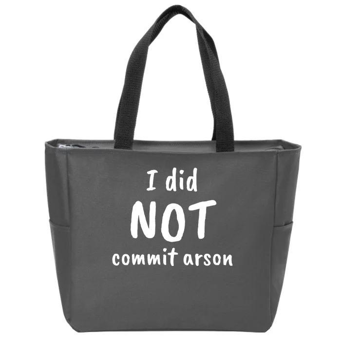 I Did Not Commit Arson Quote Zip Tote Bag