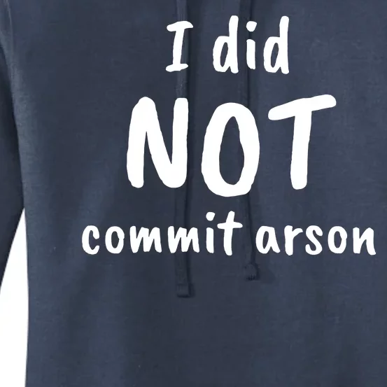 I Did Not Commit Arson Quote Women's Pullover Hoodie