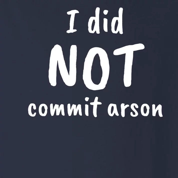 I Did Not Commit Arson Quote Toddler Long Sleeve Shirt