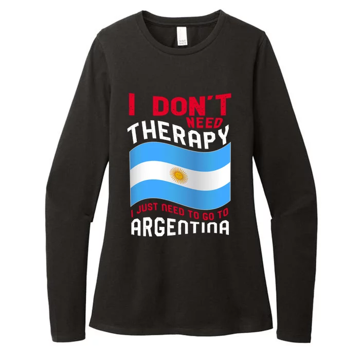 I Don't Need Therapy I Just Need To Go To Argentina Cool Gift Womens CVC Long Sleeve Shirt