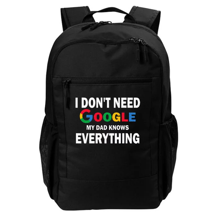 I Dont Need Google My Dad Knows Everything Funny Daily Commute Backpack