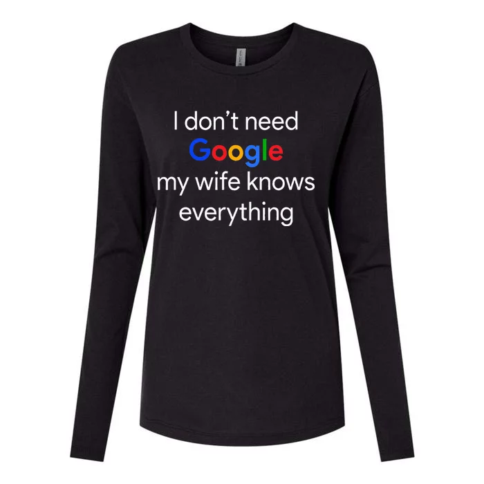 I DonT Need Google My Wife Knows Everything Funny Husband Womens Cotton Relaxed Long Sleeve T-Shirt