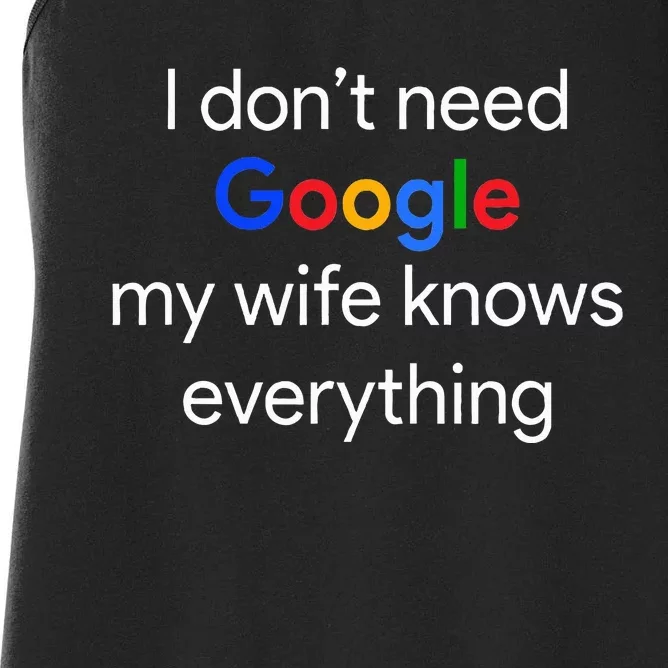 I DonT Need Google My Wife Knows Everything Funny Husband Women's Racerback Tank