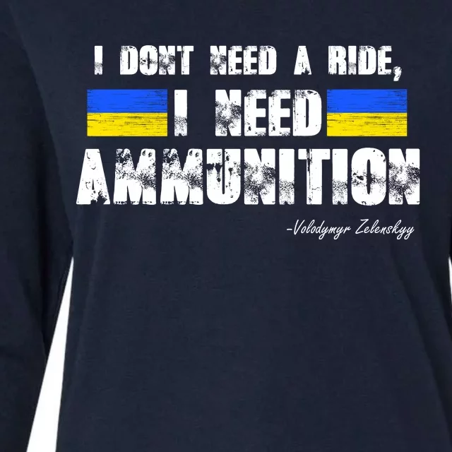 I Dont Need A Ride, I Need Ammunition Volodymyr Zelenskyy Stand With Ukraine Womens Cotton Relaxed Long Sleeve T-Shirt