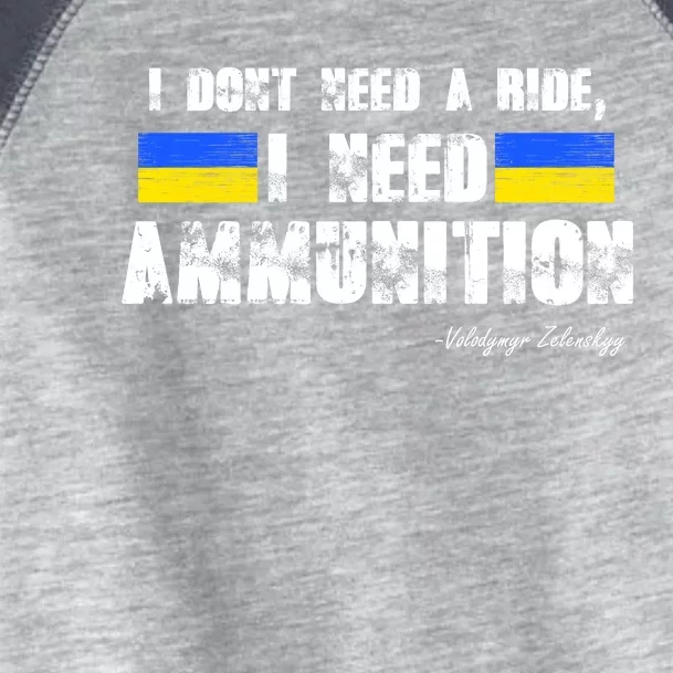 I Dont Need A Ride, I Need Ammunition Volodymyr Zelenskyy Stand With Ukraine Toddler Fine Jersey T-Shirt