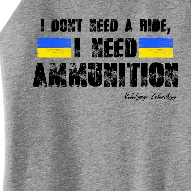 I Dont Need A Ride, I Need Ammunition Volodymyr Zelenskyy Stand With Ukraine Women’s Perfect Tri Rocker Tank