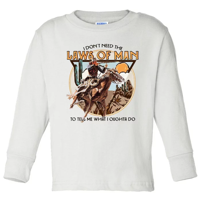 I DonT Need The Laws Of Man Western Costume Toddler Long Sleeve Shirt