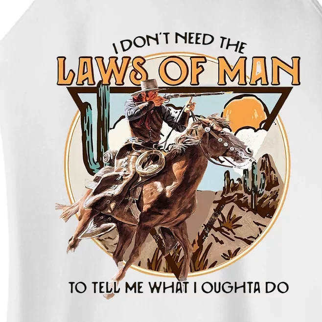 I DonT Need The Laws Of Man Western Costume Women’s Perfect Tri Rocker Tank