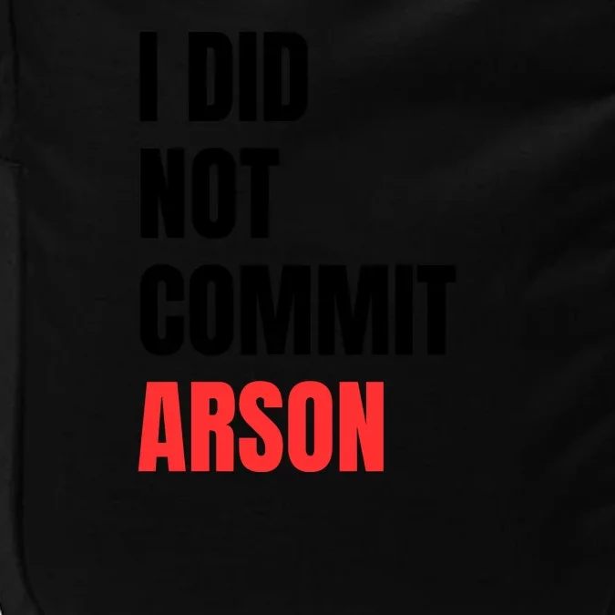 I Did Not Commit Arson Funny Quote Impact Tech Backpack