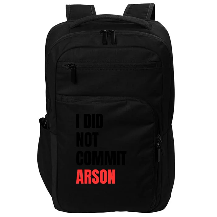 I Did Not Commit Arson Funny Quote Impact Tech Backpack