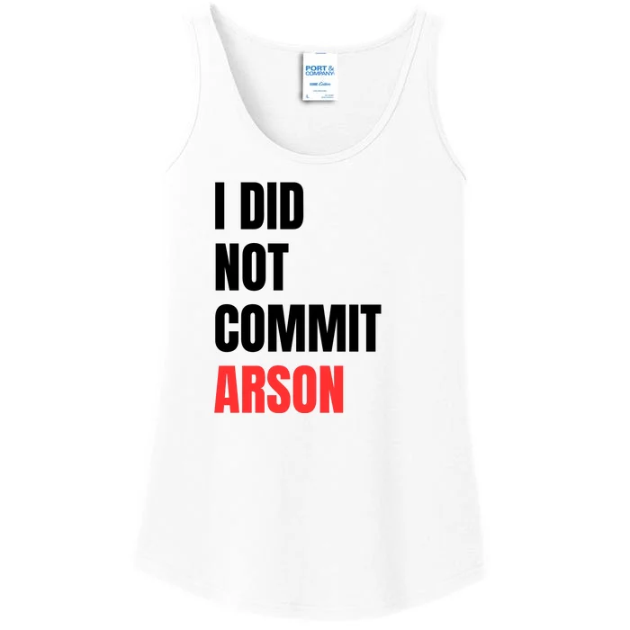 I Did Not Commit Arson Funny Quote Ladies Essential Tank