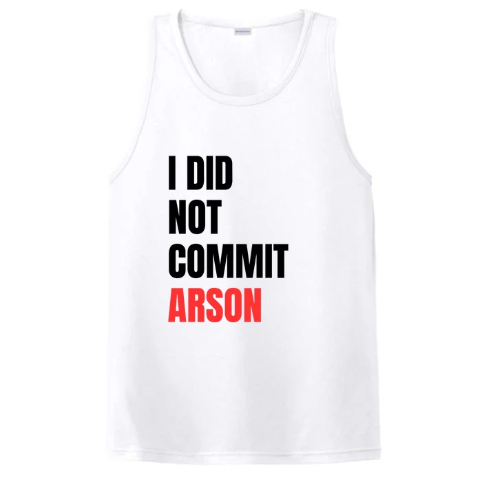 I Did Not Commit Arson Funny Quote Performance Tank