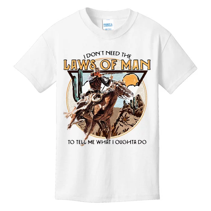 I Dont Need The Laws Of Man Western Costume Kids T-Shirt