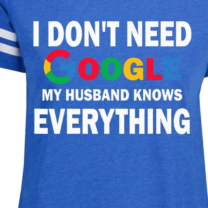 I DonT Need Google My Husband Knows Everything Funny Enza Ladies Jersey Football T-Shirt