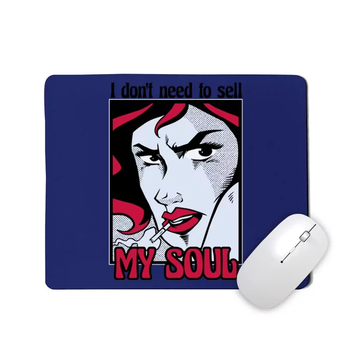 I Don't Need To Sell My Soul Comic Mousepad