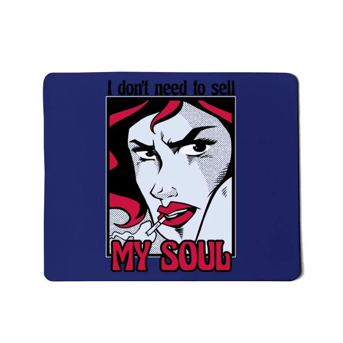 I Don't Need To Sell My Soul Comic Mousepad