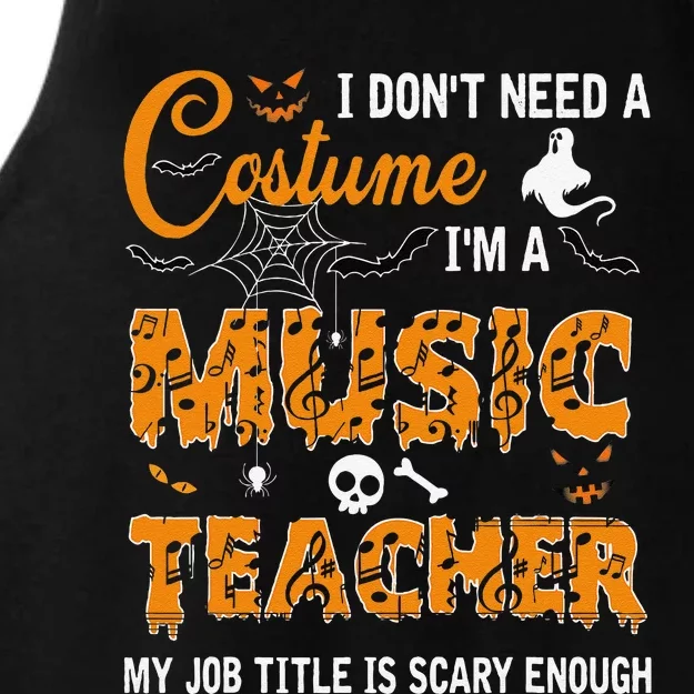 I Dont Need A Costume Im A Music Teacher Halloween Gift Ladies Tri-Blend Wicking Tank