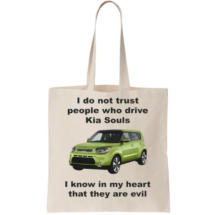 I Do Not Trust People Who Drive Kia Souls Joke Tote Bag