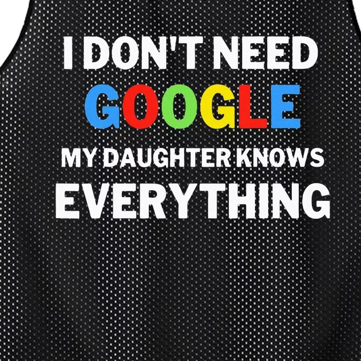 I Dont Need Google My Daughter Knows Everything Funny Mesh Reversible Basketball Jersey Tank