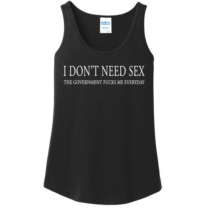 I DonT Need S.E.X. The Gov.Ernment F.U.C.Ks Me Every Day Ladies Essential Tank