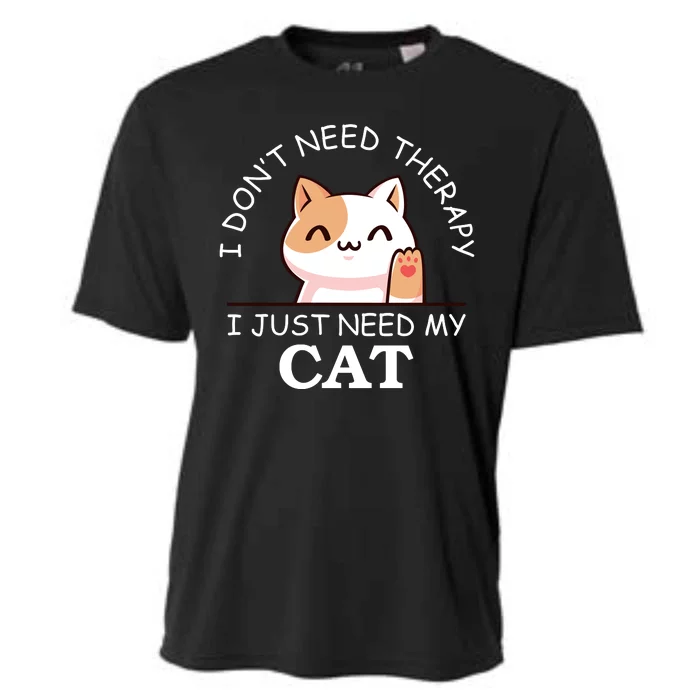 I Don't Need Therapy I Just Need My Cat Cute Cooling Performance Crew T-Shirt