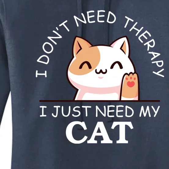 I Don't Need Therapy I Just Need My Cat Cute Women's Pullover Hoodie