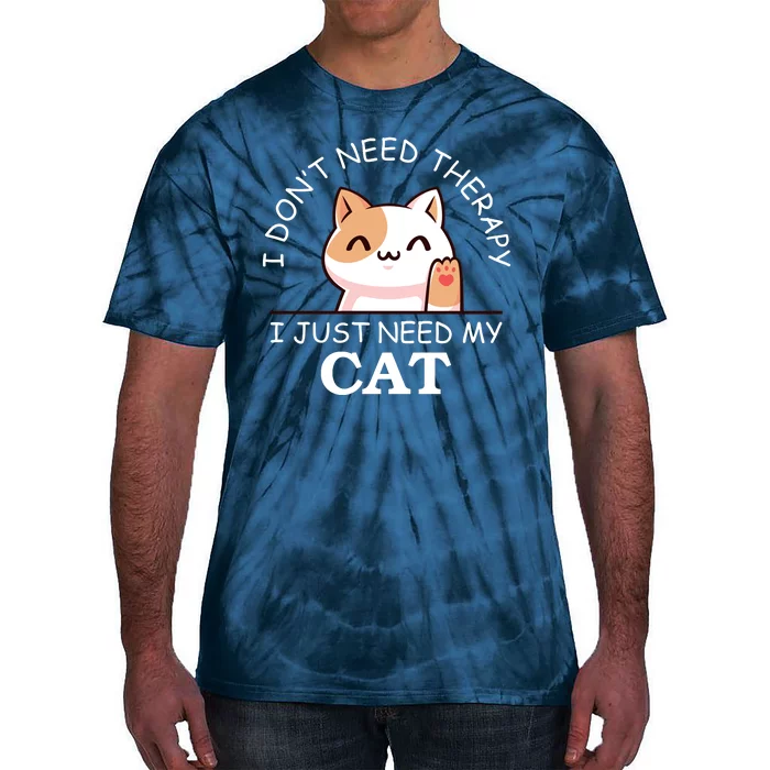 I Don't Need Therapy I Just Need My Cat Cute Tie-Dye T-Shirt