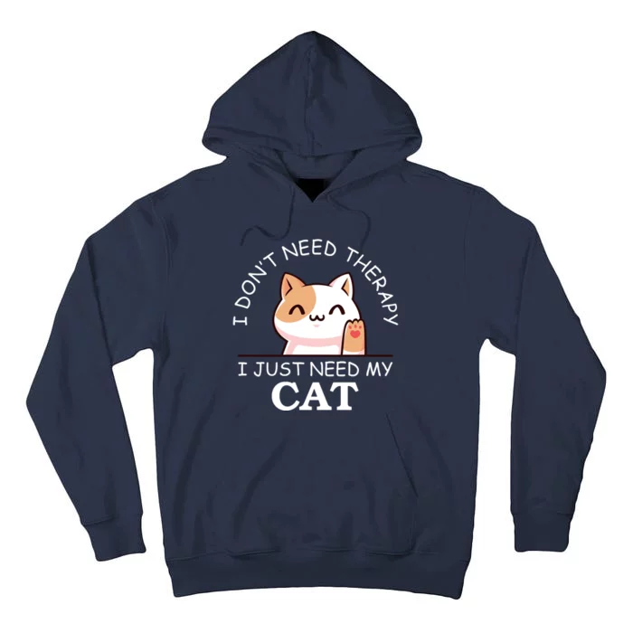 I Don't Need Therapy I Just Need My Cat Cute Tall Hoodie