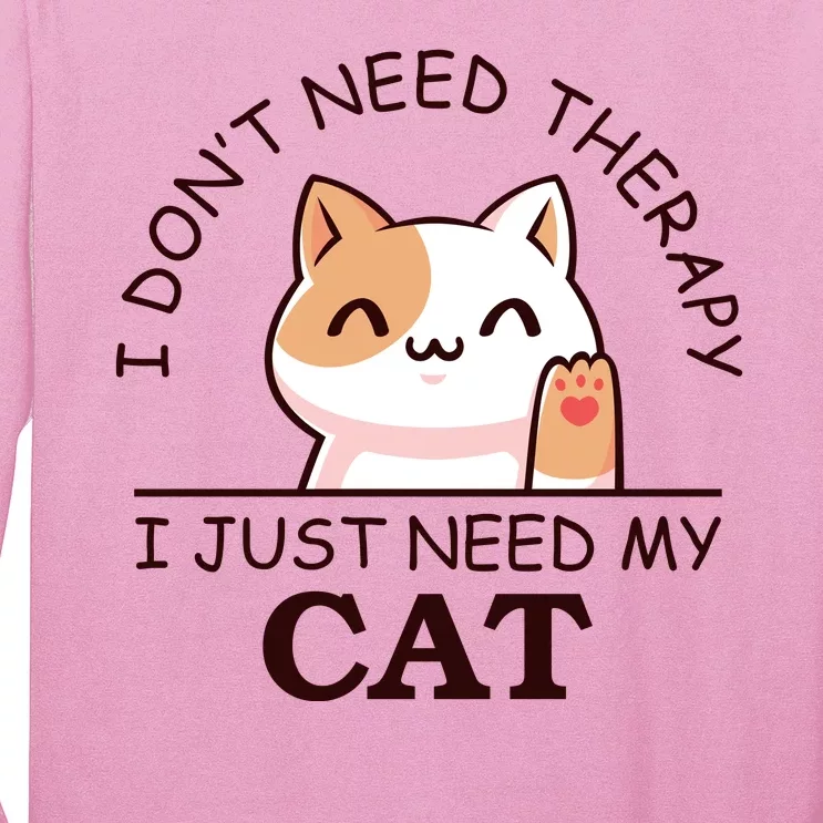 I Don't Need Therapy I Just Need My Cat Cute Long Sleeve Shirt