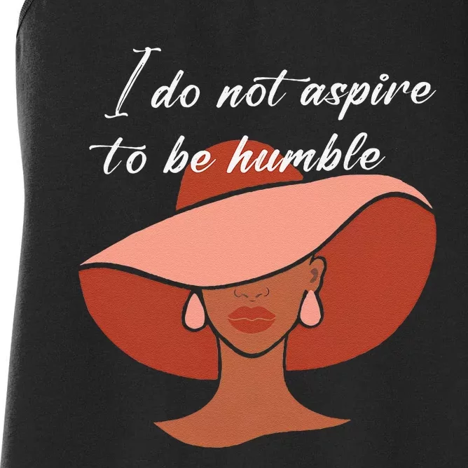 I Do Not Aspire To Be Humble Saying Quote Kamala Harris 2024 Women's Racerback Tank