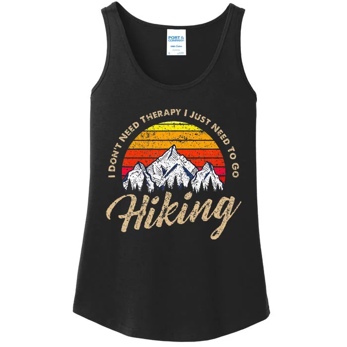 I DonT Need Therapy. I Need Hiking Ladies Essential Tank