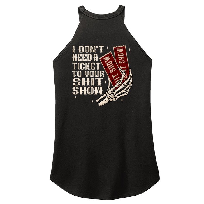 I DonT Need A Ticket To Your Shit Show (2 Sided) High Road Front & Back Women’s Perfect Tri Rocker Tank