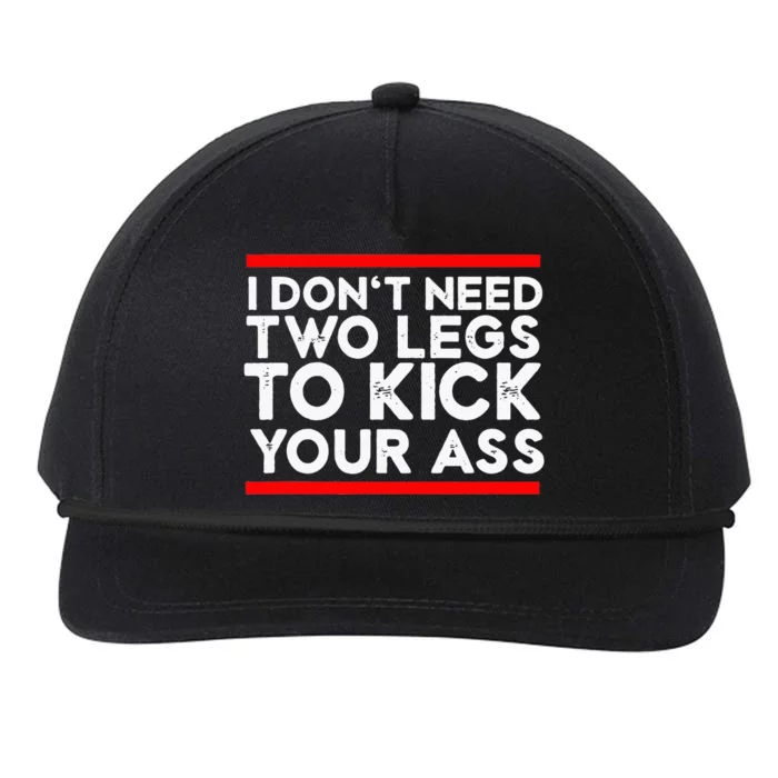 I Dont Need Two Legs To Kick Your Ass Leg Ampu Funny Humor Snapback Five-Panel Rope Hat