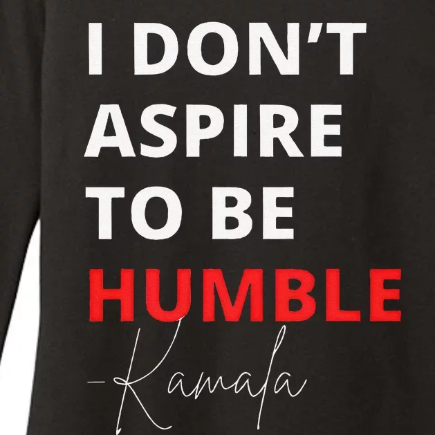 I Do Not Aspire To Be Humble Kamala Harris Eletion 2024 Womens CVC Long Sleeve Shirt