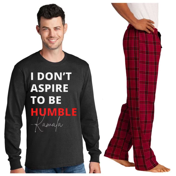 I Do Not Aspire To Be Humble Kamala Harris Eletion 2024 Long Sleeve Pajama Set