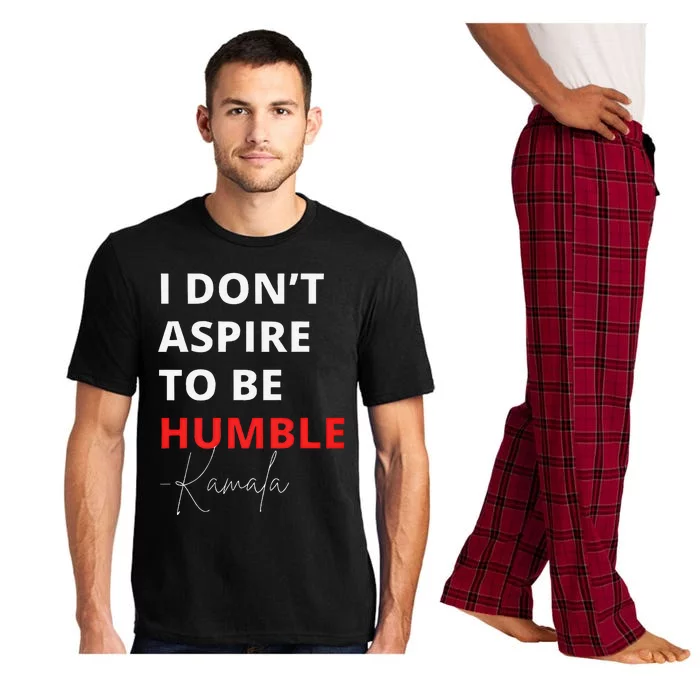 I Do Not Aspire To Be Humble Kamala Harris Eletion 2024 Pajama Set