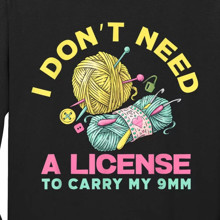 I Don't Need A License To Carry My 9mm Crocheting Lover Tall Long Sleeve T-Shirt