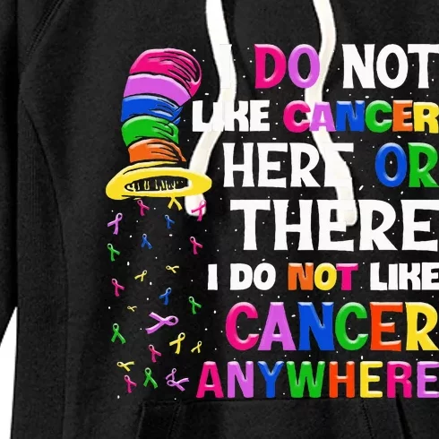 I Do Not Like Cancer Here Or There I Do Not Like Cancer Women's Fleece Hoodie