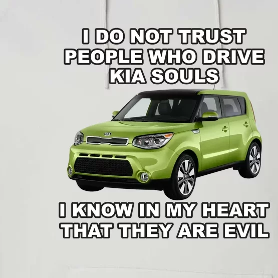 I Do Not Trust People Who Drive Kia Souls Performance Fleece Hoodie