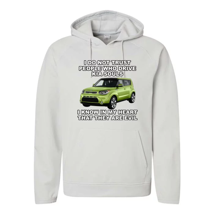 I Do Not Trust People Who Drive Kia Souls Performance Fleece Hoodie