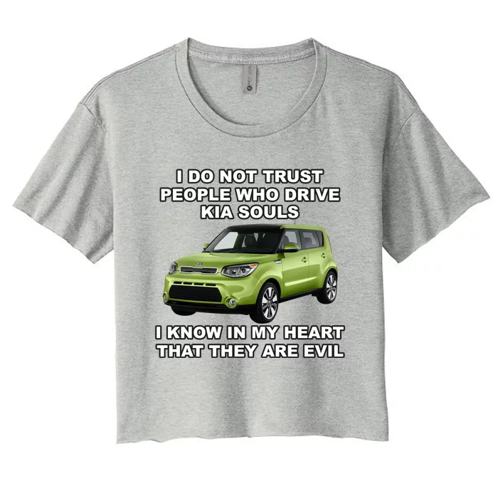 I Do Not Trust People Who Drive Kia Souls Women's Crop Top Tee