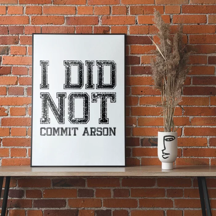 I Did Not Commit Arson Funny Arson Poster