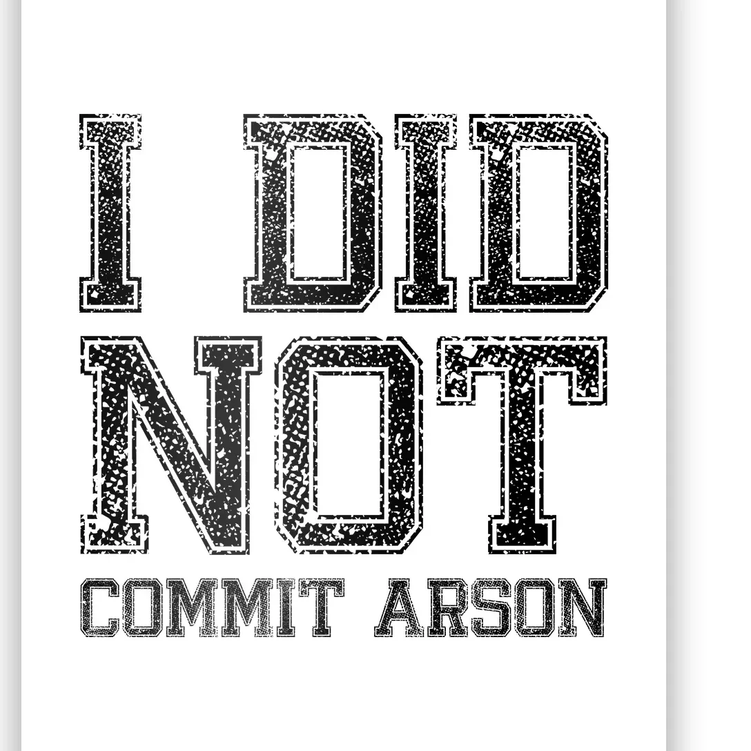 I Did Not Commit Arson Funny Arson Poster