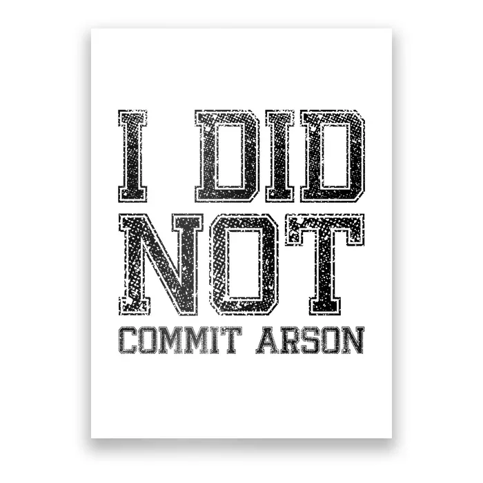 I Did Not Commit Arson Funny Arson Poster