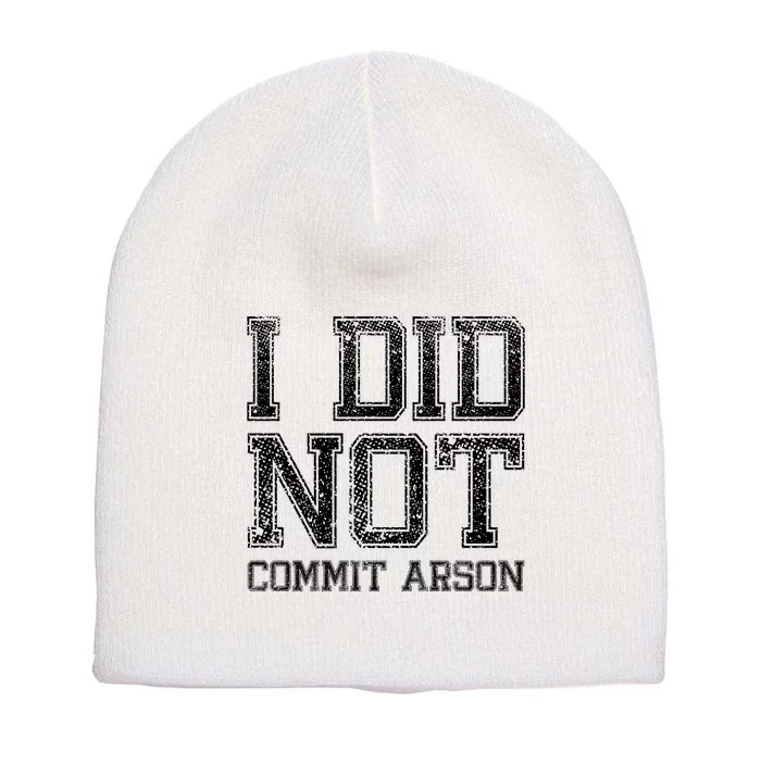 I Did Not Commit Arson Funny Arson Short Acrylic Beanie