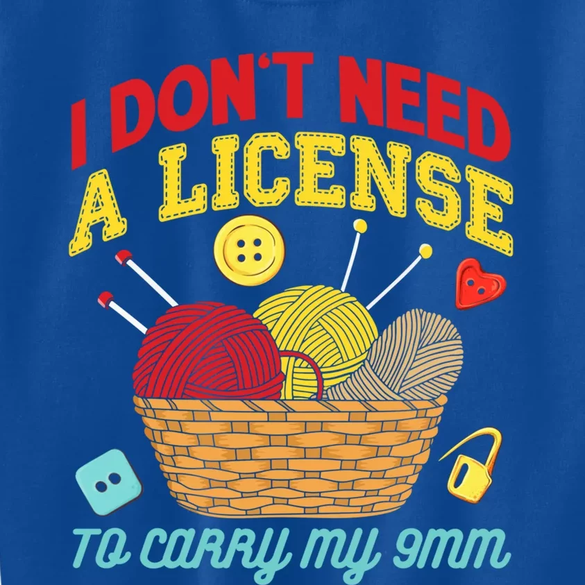 I Don't Need A License To Carry My 9mm Gift Crocheting Lover Gift Kids Sweatshirt