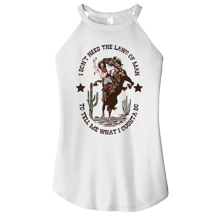 I Dont Need The Laws Of To Tell Me What I Ought To Do Women’s Perfect Tri Rocker Tank