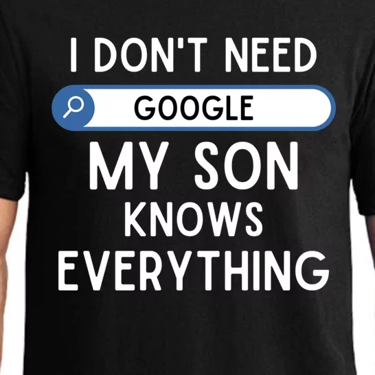 I DonT Need Google My Son Knows Everything Funny Dad Joke Gift Pajama Set