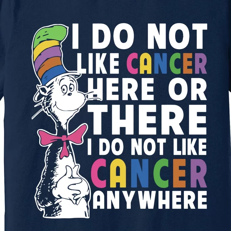 I Do Not Like Cancer Premium T-Shirt