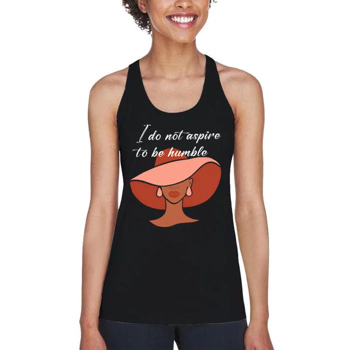 I Do Not Aspire To Be Humble Saying Quote Kamala Harris 2024 Women's Racerback Tank